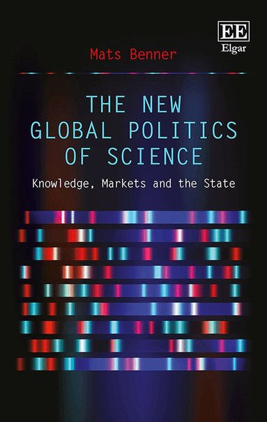 Mats Benner - New Global Politics of Science, Inbunden