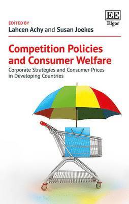 bokomslag Competition Policies and Consumer Welfare