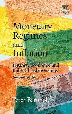 Peter Bernholz - Monetary Regimes and Inflation, Inbunden