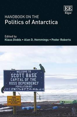 Klaus Dodds, Alan D. Hemmings, Peder Roberts - Handbook on the Politics of Antarctica, Inbunden