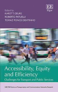 Karst T. Geurs, Roberto Patuelli, Tomaz Ponce Dentinho - Accessibility, Equity and Efficiency, Inbunden