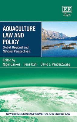 Nigel Bankes, Irene Dahl, David L. VanderZwaag - Aquaculture Law and Policy, Inbunden