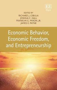 bokomslag Economic Behavior, Economic Freedom, and Entrepreneurship