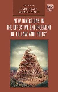 bokomslag New Directions in the Effective Enforcement of EU Law and Policy