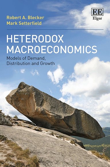 Robert A. Blecker, Mark Setterfield - Heterodox Macroeconomics, Inbunden