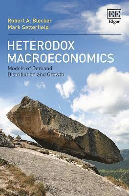 Robert A. Blecker, Mark Setterfield - Heterodox Macroeconomics, Häftad