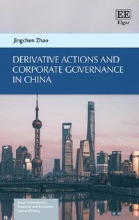 bokomslag Derivative Actions and Corporate Governance in China