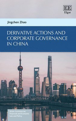 Derivative Actions and Corporate Governance in China 1