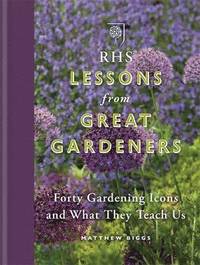 bokomslag Rhs lessons from great gardeners - forty gardening icons and what they teac