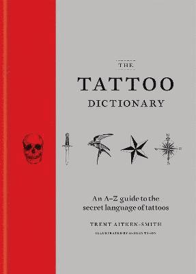 Trent Aitken-Smith, Ashley Tyson - Tattoo Dictionary, Inbunden