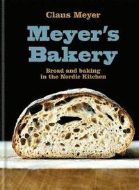 bokomslag Meyers bakery - bread and baking in the nordic kitchen