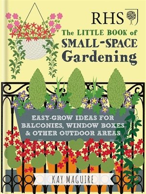 Kay Maguire - RHS Little Book of Small-Space Gardening, Inbunden