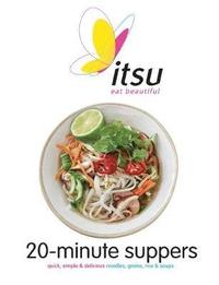 bokomslag Itsu 20-minute suppers - quick, simple & delicious noodles, grains, rice &