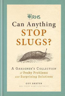 Guy Barter - RHS Can Anything Stop Slugs?, Inbunden