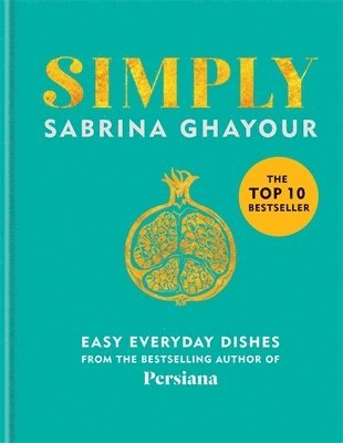 Sabrina Ghayour - Simply, Inbunden