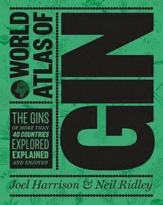 Joel Harrison, Neil Ridley - World Atlas of Gin, Inbunden