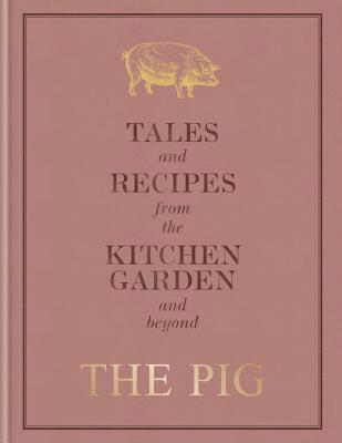 bokomslag The Pig: Tales and Recipes from the Kitchen Garden and Beyond