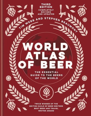 Tim Webb, Stephen Beaumont - World Atlas of Beer, Inbunden