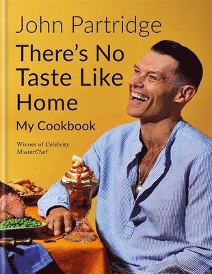 John Partridge - There's No Taste Like Home, Inbunden