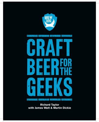 BrewDog PLC - BrewDog: Craft Beer for the Geeks, Inbunden