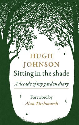 Hugh Johnson - Sitting in the Shade, Inbunden
