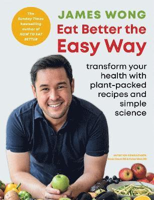 James Wong - Eat Better the Easy Way, Häftad