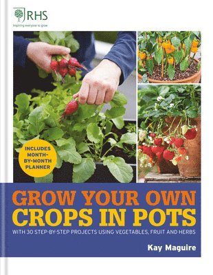 Kay Maguire - RHS Grow Your Own: Crops in Pots, Inbunden