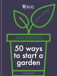 bokomslag RHS 50 Ways to Start a Garden