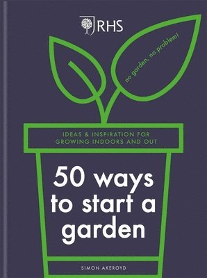 bokomslag RHS 50 Ways to Start a Garden
