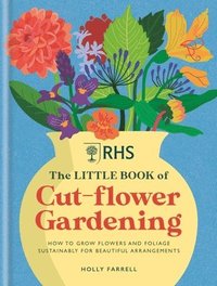 bokomslag RHS The Little Book of Cut-Flower Gardening