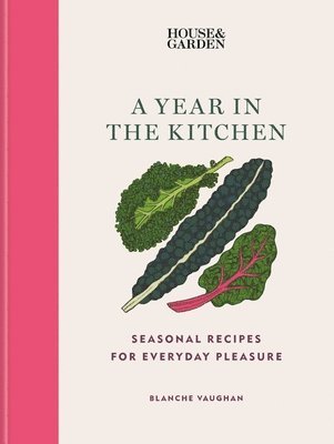 Blanche Vaughan - House & Garden A Year in the Kitchen, Inbunden