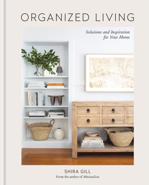 Shira Gill - Organized Living, Inbunden