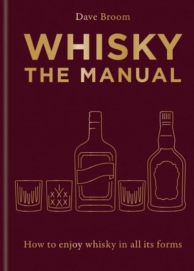 Dave Broom - Whisky: The Manual, Inbunden