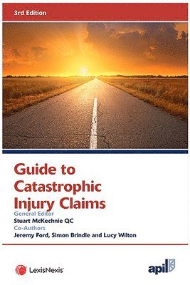 APIL Guide to Catastrophic Injury Claims 1