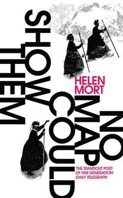 Helen Mort - No Map Could Show Them, Häftad
