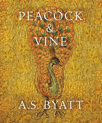 A.S. Byatt - Peacock and Vine, Inbunden. Tillgänglighet: Lägg i varukorg