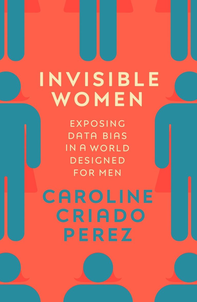 Caroline Criado Perez - Invisible Women, Häftad