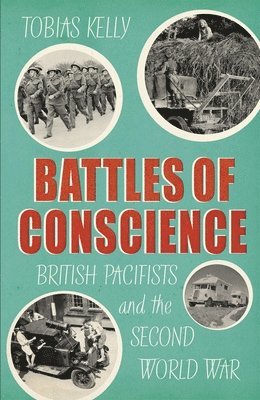 Tobias Kelly - Battles of Conscience, Inbunden