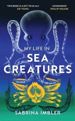 Sabrina Imbler - My Life in Sea Creatures, Inbunden
