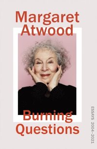 bokomslag Burning Questions: Essays and Occasional Pieces 2004-2021