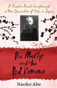 bokomslag The Martyr and the Red Kimono