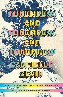 Tomorrow, and Tomorrow, and Tomorrow : Give the #1 bestseller to everyone you love this Christmas