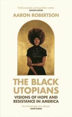 Aaron Robertson - Black Utopians, Inbunden