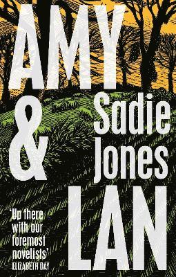 Sadie Jones - Amy and Lan : The enchanting new novel from the Sunday Times bestselling author of The Outcast, Inbunden