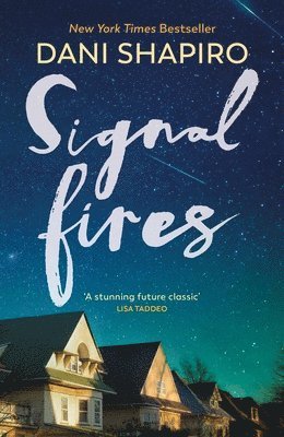 Dani Shapiro - Signal Fires, Inbunden