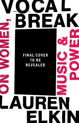 Lauren Elkin - Vocal Break, Inbunden