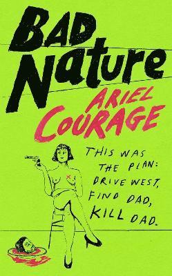 Ariel Courage - Bad Nature, Inbunden