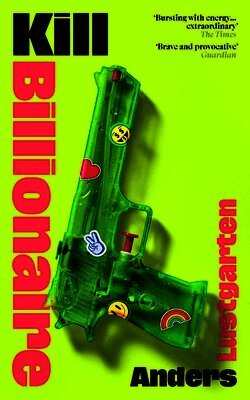 Anders Lustgarten - Kill Billionaire, Inbunden