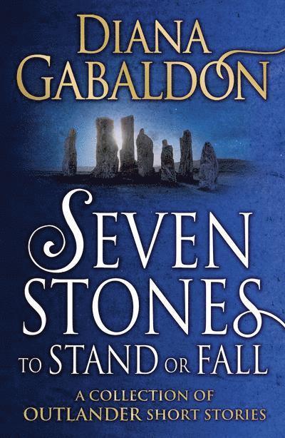 Diana Gabaldon - Seven Stones to Stand or Fall, Häftad