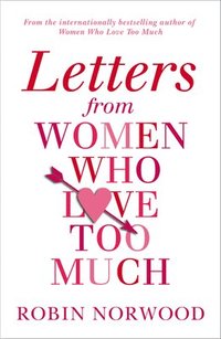 bokomslag Letters from Women Who Love Too Much